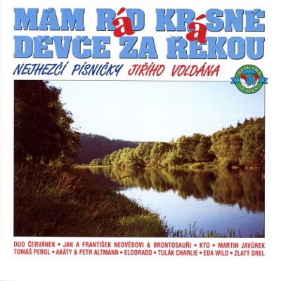 Mám rád krásné děvče za řekou - nejhezčí písničky Jiřího Voldána