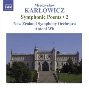 Karlowicz: Symphonic Poems, Vol. 2