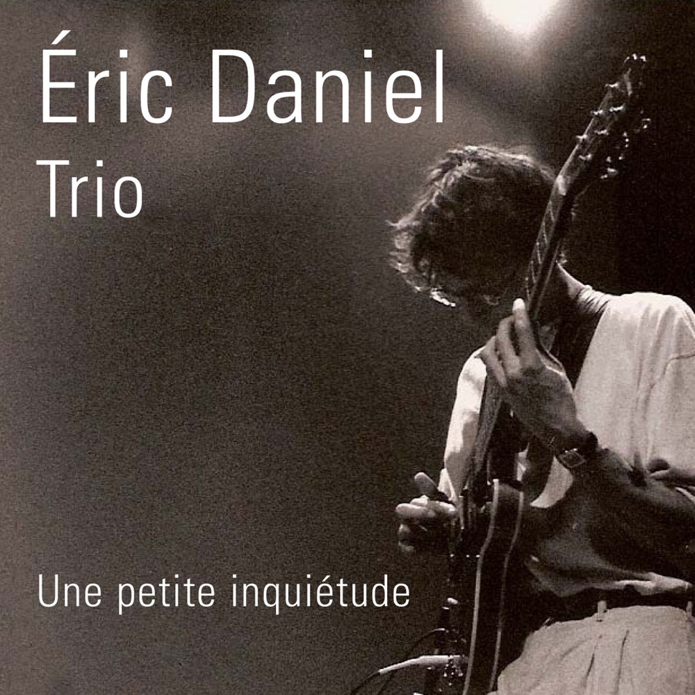 Обложка альбома «Eric Daniel Trio - Une petite inquiétude» — Eric Daniel