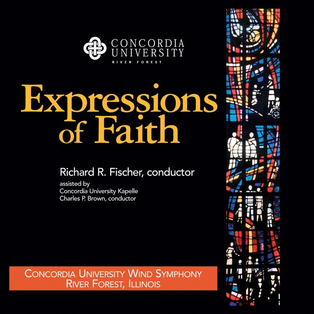 Обложка альбома «Expressions of Faith» — Concordia University Wind Symphony, Concordia University Kapelle, Richard Fischer & Studio Chorus