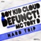 Hard Trip - Boy Kid Cloud & Defunct! lyrics