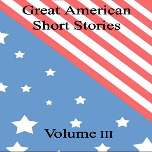 Great American Short Stories: Volume 3 (Unabridged) cover