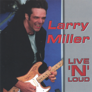 Live 'n ' Loud - Larry Miller