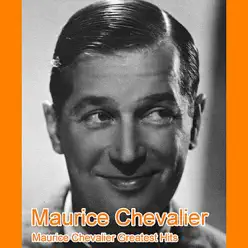 Maurice Chevalier Greatest Hits - Maurice Chevalier