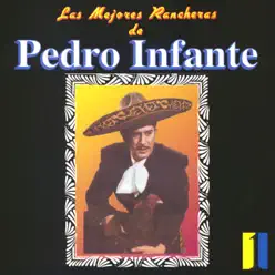 Las Mejores Rancheras de Pedro Infante, Vol. 1 - Pedro Infante