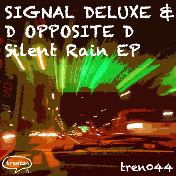 Silent Rain - EP - Signal Deluxe & D Opposite D