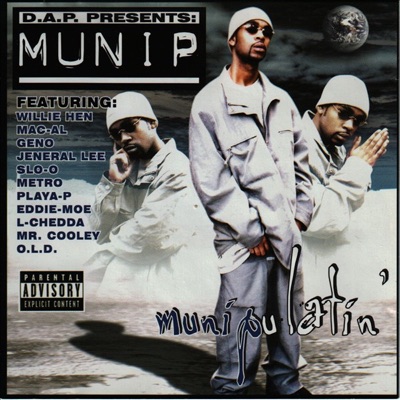Munipulatin (Featuring Willie Hen, Mac-Al, Geno, Jeneral Lee, SLO-O, Metro, Playa-P, Eddie-Moe, L-Chedda, Mr. Cooley & O.L.D.)