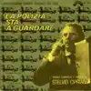 Stelvio Cipriani - La polizia sta a guardare