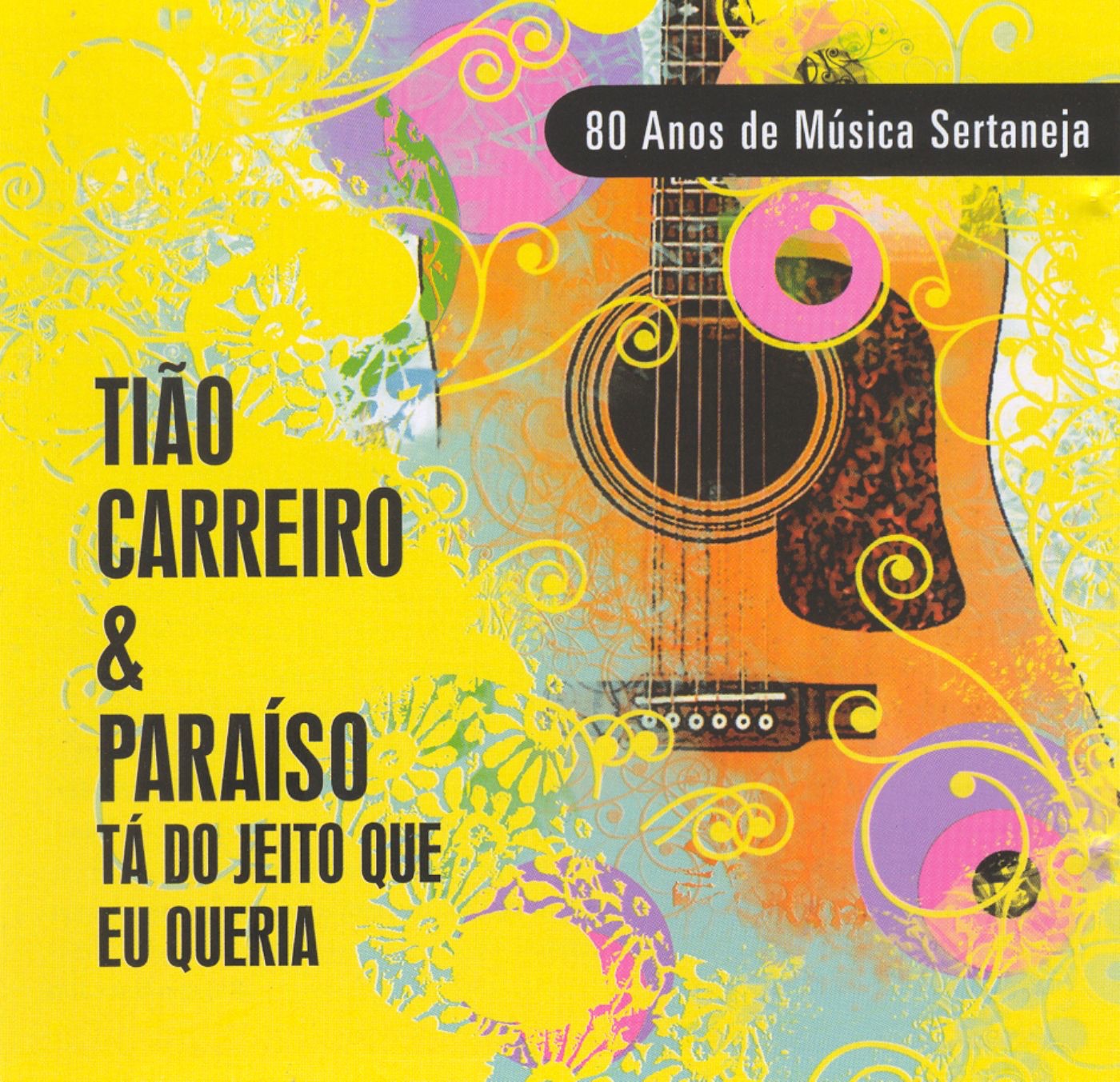80 Anos de Música Sertaneja: Tião Carreiro & Paraísó - Tá do Jeito Que Eu Queria