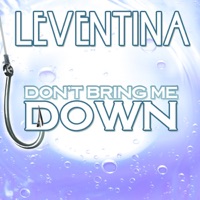 Don't Bring Me Down - Single - Leventina