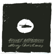 Merry Christmas - Caspar Brötzmann & F.M. Einheit