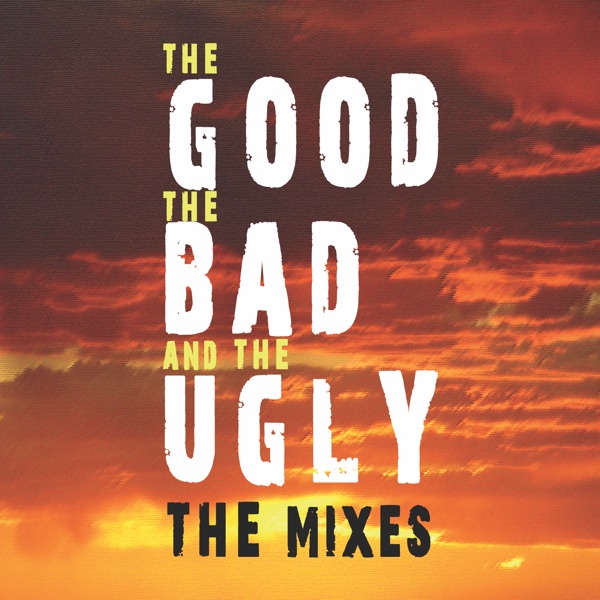 Capa do álbum The Good, The Bad And The Ugly - The Mixes