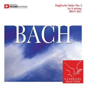 Bach: English Suite No. 2 in A Minor, BWV 807