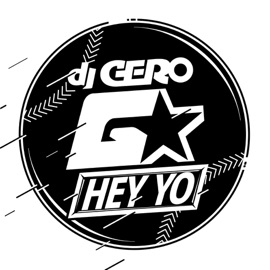 Hey Yo DJ Gero