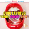 Ohio Express - Yummy, Yummy, Yummy (Re-Recorded / Remastered)