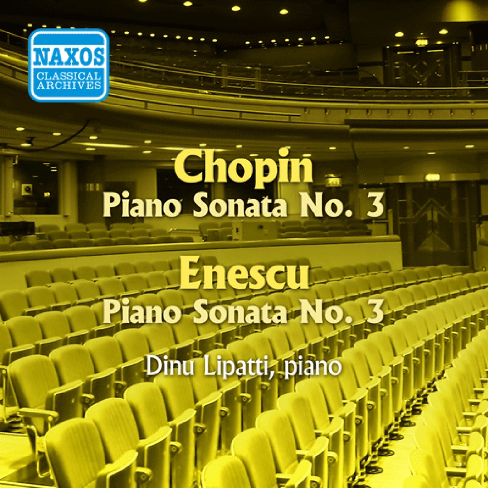 Обложка альбома «Chopin: Piano Sonata No. 3 - Enesco: Piano Sonata No. 3 (Lipatti) (1943-1947)» — Dinu Lipatti