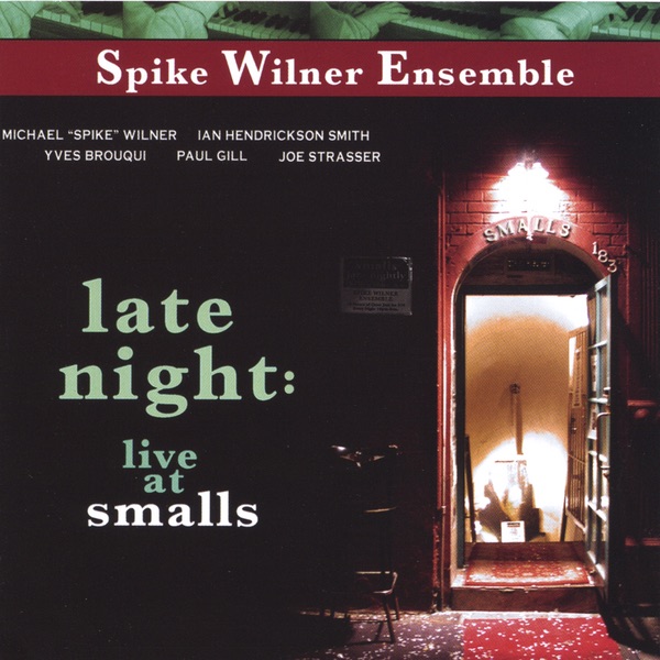 Обложка альбома «Late Night: Live At Smalls» — Spike Wilner