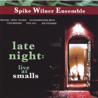 Late Night: Live At Smalls - Spike Wilner