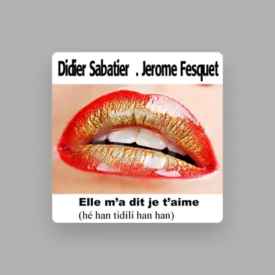 Listen to Didier Sabatier, watch music videos, read bio, see tour dates & more!