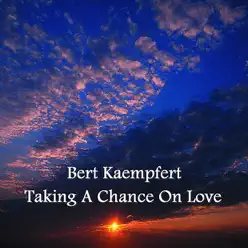 Taking A Chance On Love - Bert Kaempfert Taking A Chance On Love - Bert Kaempfert