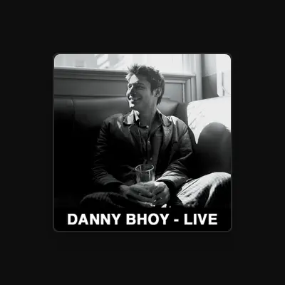 Listen to Danny Bhoy, watch music videos, read bio, see tour dates & more!