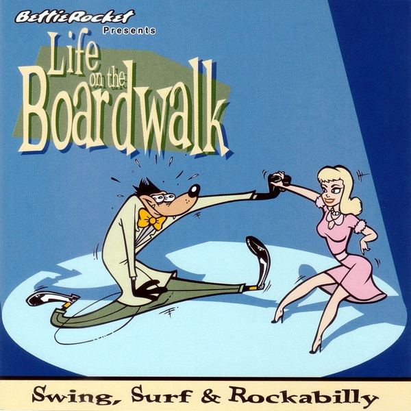 Life On the Boardwalk - Swing, Surf & Rockabilly