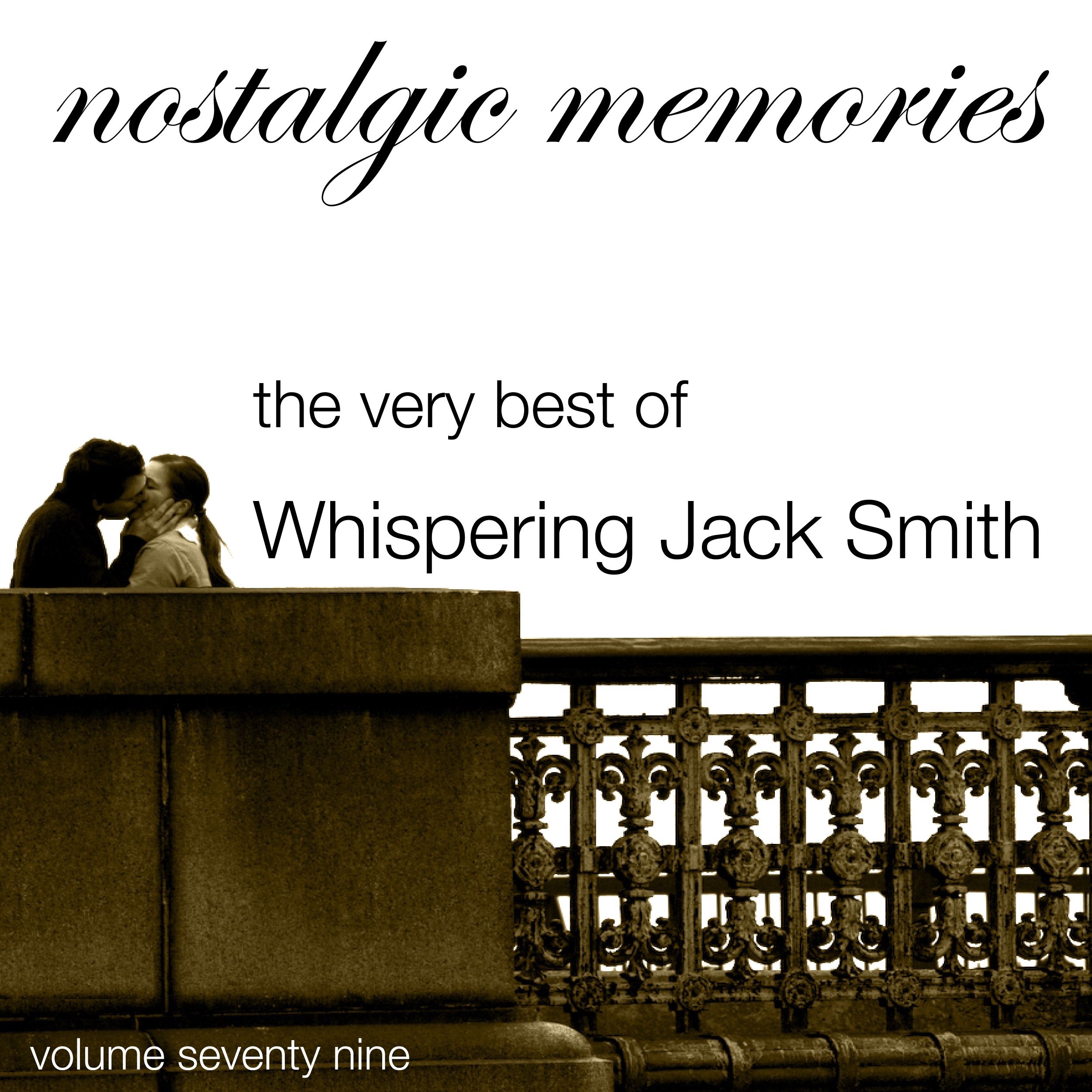 Nostalgic Memories, Vol. 79 - The Very Best of Whispering Jack Smith