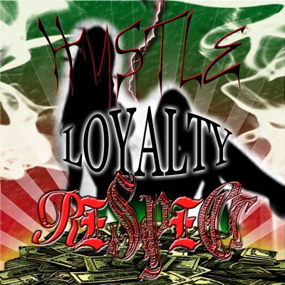 Hustle, Loyalty, Respect