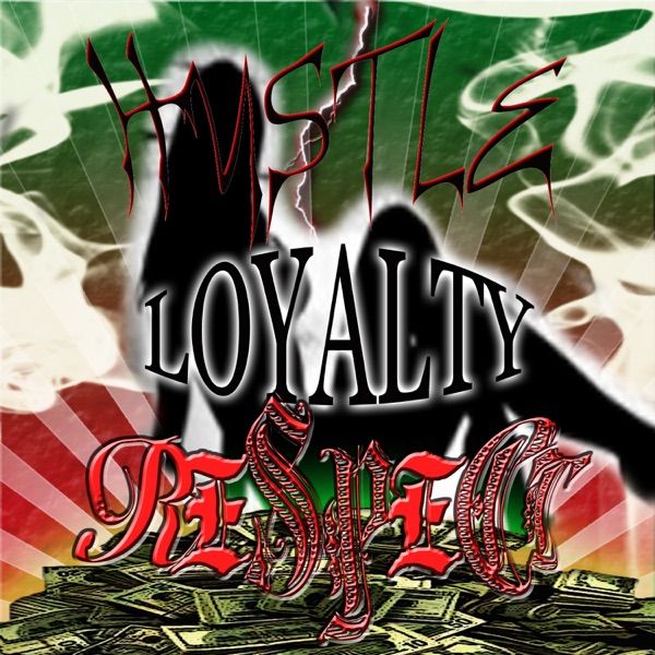 Hustle, Loyalty, Respect