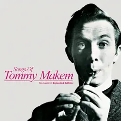 Songs of Tommy Makem (Expanded Edition) [Remastered] - Tommy Makem