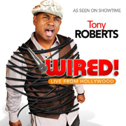 Wired! (Live from Hollywood) - Tony Roberts