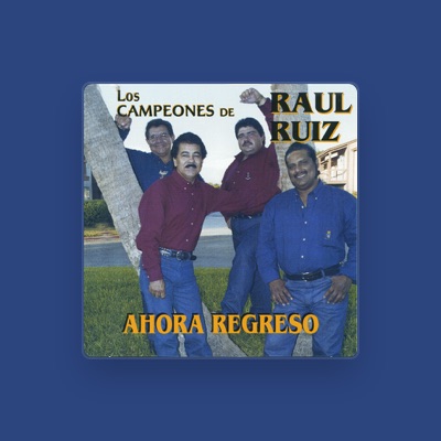 Listen to Los Campeones de Raul Ruiz, watch music videos, read bio, see tour dates & more!