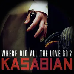 Where Did All the Love Go? - EP - Kasabian