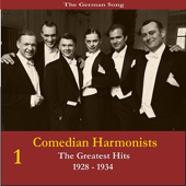 The German Song / Comedian Harmonists - the Greatests Hits, Volume 1 / Recordings 1928-1934