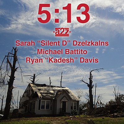 5:13 (feat. Sarah "Silent D" Dzelzkalns, Michael Battito & Ryan "Kadesh" Davis) - Single