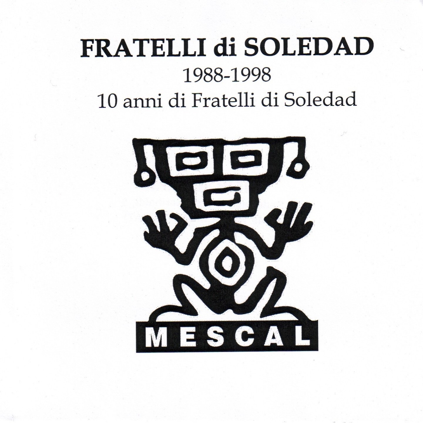 Fratelli! 1988-1998: Dieci Anni Di Fratelli Di Soledad