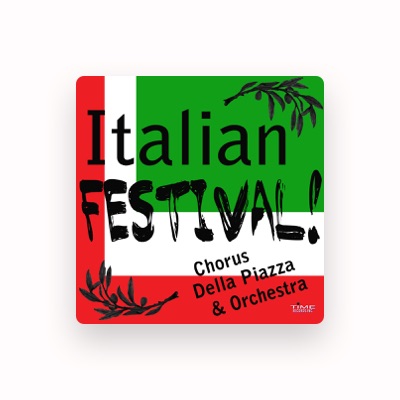 Listen to Italian Festival Chorus Della Piazza & Orchestra, watch music videos, read bio, see tour dates & more!