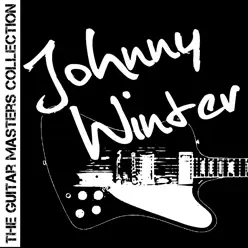 The Guitar Masters Collection: Johnny Winter - Johnny Winter