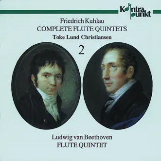 Kuhlau & Beethoven: Complete Flute Quintets, Vol. 2 by Toke Lund Christiansen, Henrik Olsen, Troels Svane, Anne Søe Hansen & Michail Dolgin album reviews, ratings, credits