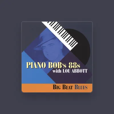 Listen to Piano Bob's 88s, watch music videos, read bio, see tour dates & more!