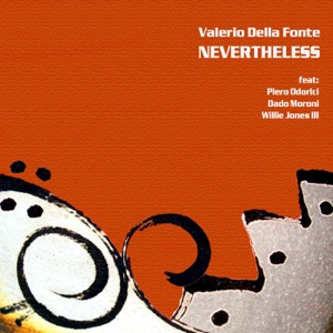 Nevertheless (feat. Willie Jones III, Dado Moroni & Piero Odorici)