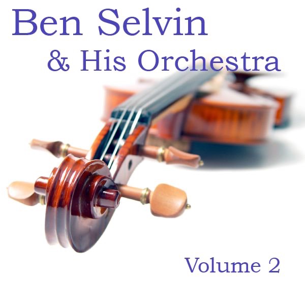 Обложка альбома «Ben Selvin & His Orchestra, Vol. 2» — Ben Selvin and His Orchestra