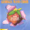 The Georgia Mass Choir - I Sing Because I'm Happy