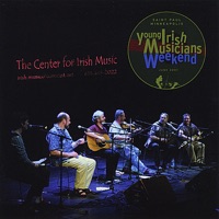 The Center for Irish Music - Young Irish Musicians Weekend Vol. 1 by James Kelly, Paddy O'Brien, Tommy Martin, Dáithí Sproule & Fintan Vallely on Apple Music