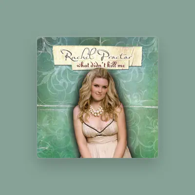 Listen to Rachel Proctor, watch music videos, read bio, see tour dates & more!