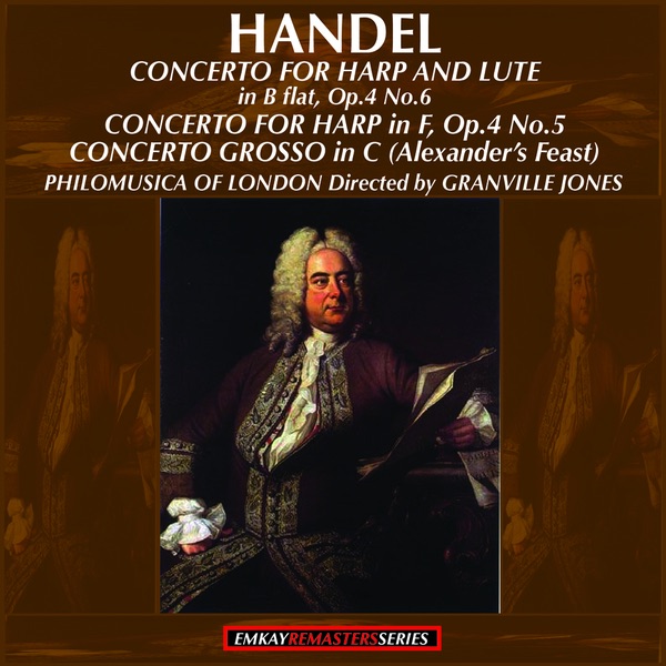 Обложка альбома «Handel: Concerto for Harp and Lute in B flat, Op.4 No.6 - Concerto for Harp in F, Op.4 No. 5 - Concerto Grosso in C (Alexander's Feast) (Remastered)» — Philomusica of London, Granville Jones, Osian Ellis & Desmond Dupré