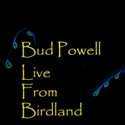 Live from Birdland (Live) - Bud Powell