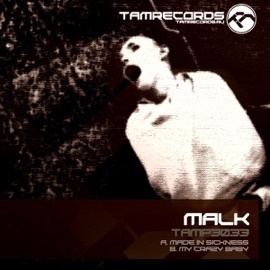 Made In Sickness (Original Mix) Malk