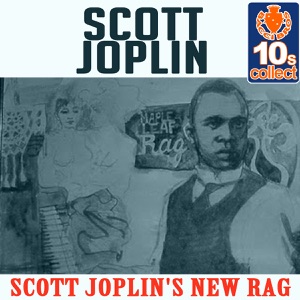 Scott Joplin's New Rag (Remastered) - Single