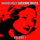 Inoubliable Lucienne Delyle, Vol. 1 - リュシエンヌ・ドリール